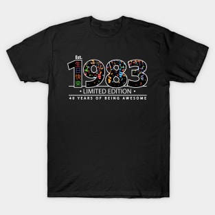 Happy 40th Est. 1983 Limited Edition 40 Years of Being Awesome T-Shirt